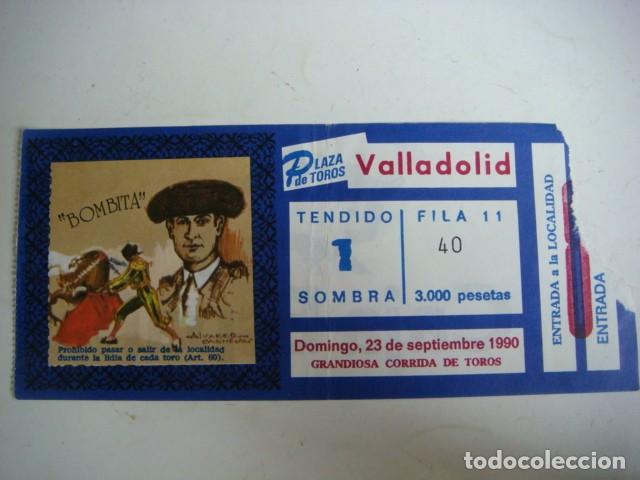 Stierkampf: ENTRADA DE PLAZA DE TOROS VALLADOLID-DOMINGO -23 -DE SEPTIEMBRE-1990,CAJ-N&ordm;-29
