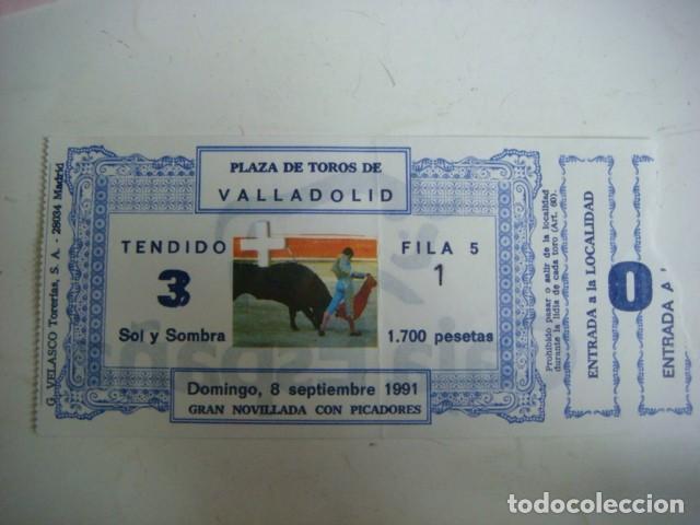 Tauromaquia: ENTRADA DE PLAZA DE TOROS VALLADOLID-DOMINGO -8 -DE SEPTIEMBRE-1991,CAJ-N&ordm;-29