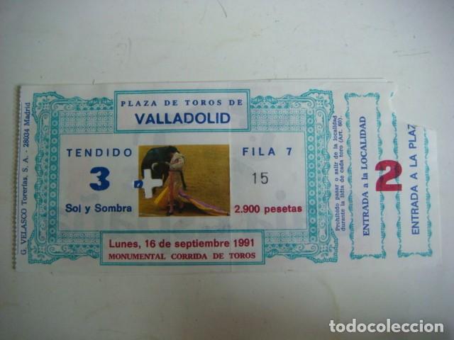 Tauromaquia: ENTRADA DE PLAZA DE TOROS VALLADOLID-LUNES -16-DE SEPTIEMBRE-1991,CAJ-N&ordm;-29