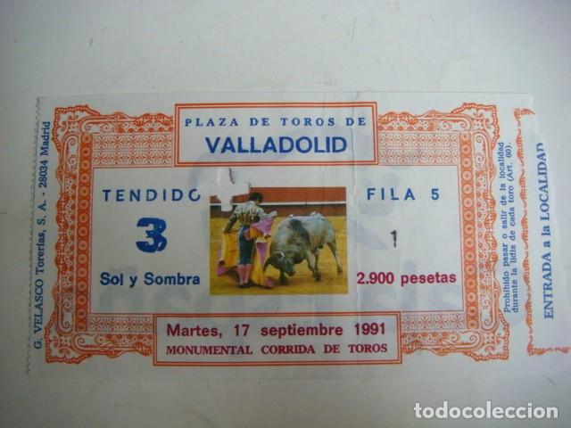 Tauromaquia: ENTRADA DE PLAZA DE TOROS VALLADOLID-MARTES-17-DE SEPTIEMBRE-1991,CAJ-N&ordm;-29