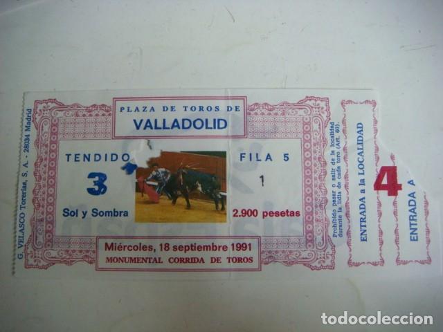 Tauromaquia: ENTRADA DE PLAZA DE TOROS VALLADOLID-MIERCOLES-18-DE SEPTIEMBRE-1991,CAJ-N&ordm;-29