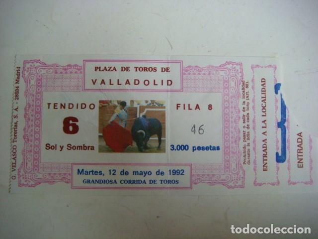 Tauromaquia: ENTRADA DE PLAZA DE TOROS VALLADOLID-MARTES-12-DE MAYO-1992,CAJ-N&ordm;-29