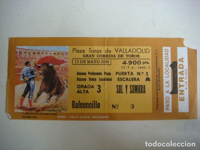 Tauromaquia: ENTRADA DE PLAZA DE TOROS VALLADOLID-13-DE-MAYO-2000,CAJ-N&ordm;-29