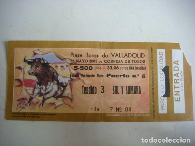 Tauromaquia: ENTRADA DE PLAZA DE TOROS VALLADOLID-12-DE-MAYO-2001,CAJ-N&ordm;-29