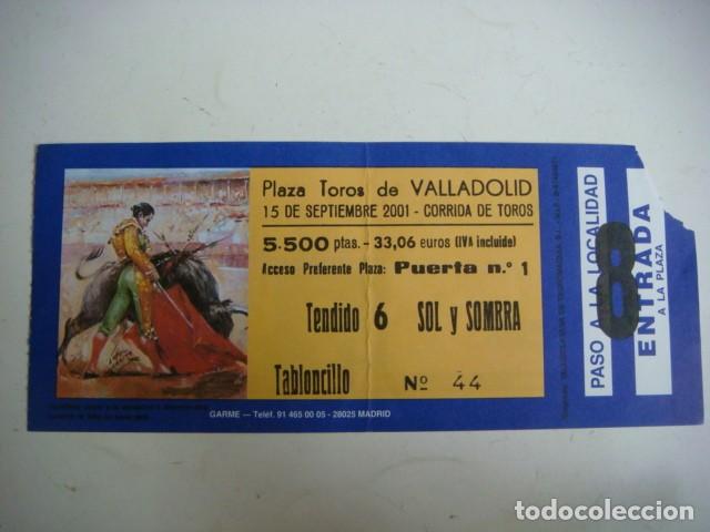 Tauromaquia: ENTRADA DE PLAZA DE TOROS VALLADOLID-15-DE-SEPTIEMBRE-2001,CAJ-N&ordm;-29