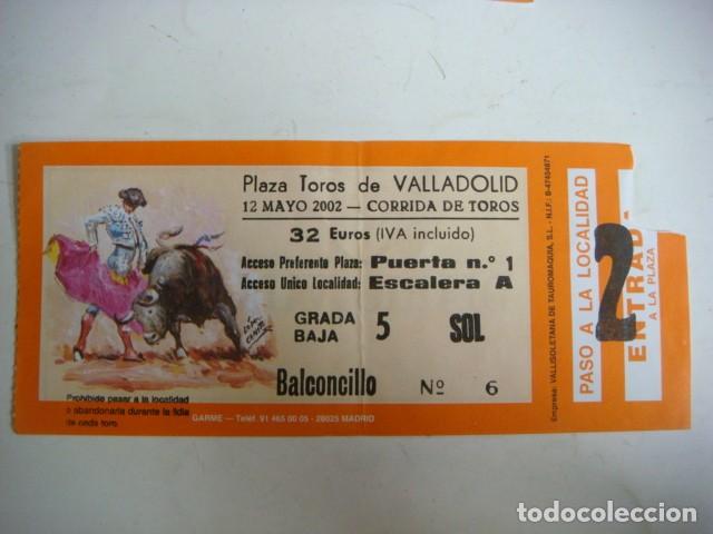 Tauromaquia: ENTRADA DE PLAZA DE TOROS VALLADOLID-12-DE-MAYO-2002,CAJ-N&ordm;-29