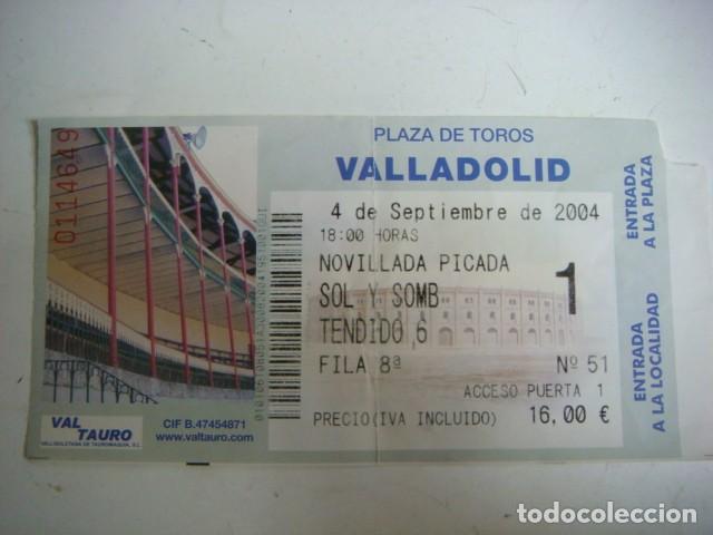 Tauromaquia: ENTRADA DE PLAZA DE TOROS VALLADOLID-4-DE-SEPTIEMBRE-2004,CAJ-N&ordm;-29