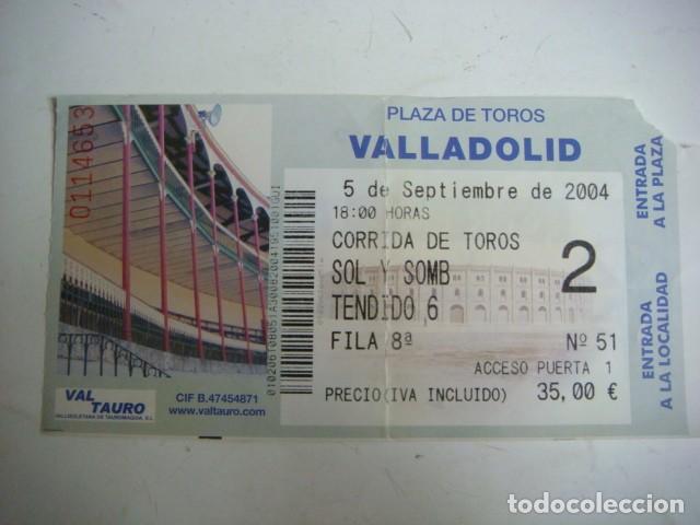 Tauromaquia: ENTRADA DE PLAZA DE TOROS VALLADOLID-5-DE-SEPTIEMBRE-2004,CAJ-N&ordm;-29