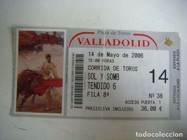 Tauromaquia: ENTRADA DE PLAZA DE TOROS VALLADOLID-14-DE-MAYO-2006,CAJ-N&ordm;-29