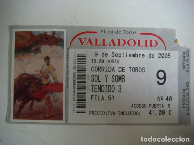 Tauromaquia: ENTRADA DE PLAZA DE TOROS VALLADOLID-9-DE-SEPTIEMBRE-2005,CAJ-N&ordm;-29