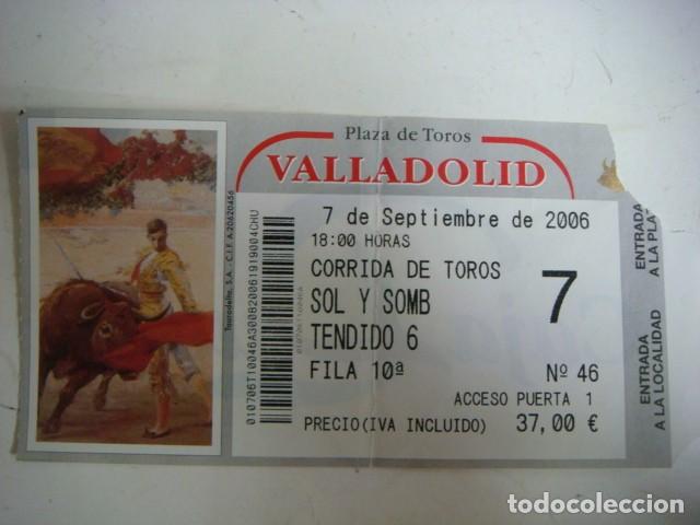 Tauromaquia: ENTRADA DE PLAZA DE TOROS VALLADOLID-7-DE-SEPTIEMBRE-2006,CAJ-N&ordm;-29