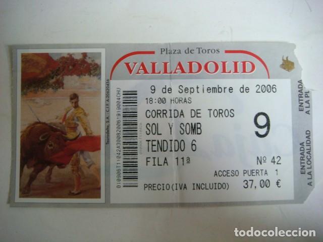 Tauromaquia: ENTRADA DE PLAZA DE TOROS VALLADOLID-9-DE-SEPTIEMBRE-2006,CAJ-N&ordm;-29