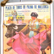 Tauromaquia: PLAZA DE TOROS DE PALMA DE MALLORCA: ANTONIO JOSÉ GALÁN - JULIO ROBLES - PACO BAUTISTA.