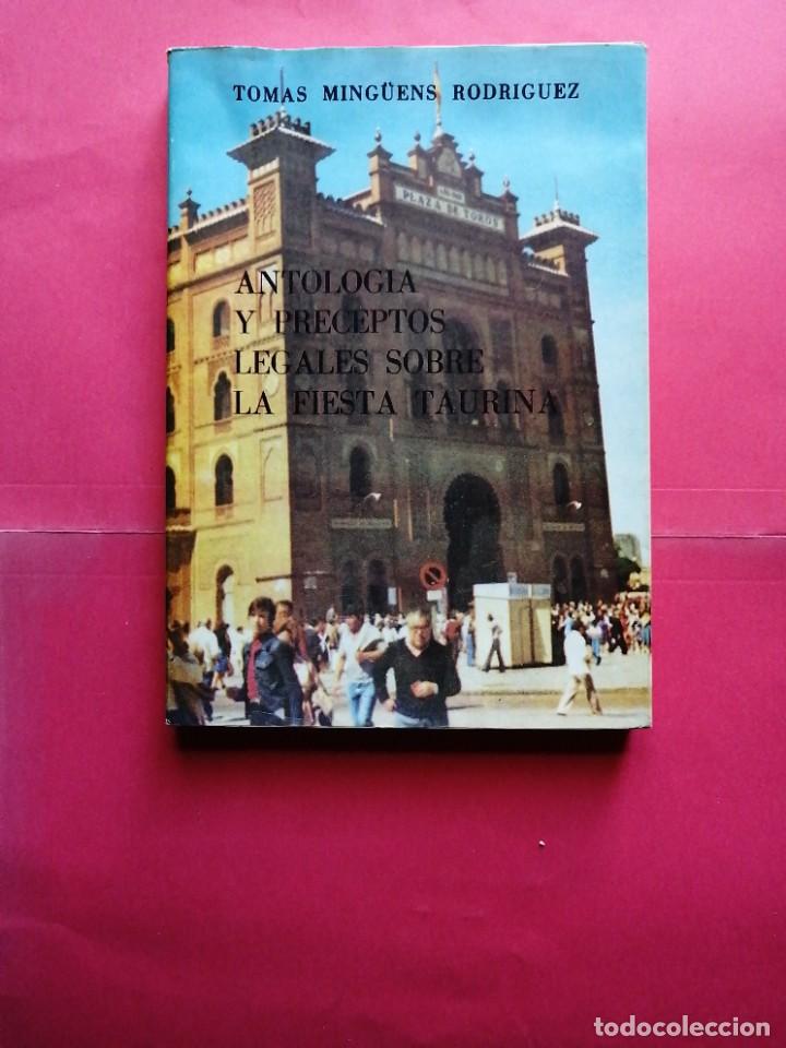 Tauromaquia: Antolog&iacute;a y preceptos legales sobre la fiesta taurina. Por Tom&aacute;s Minguens Rodriguez