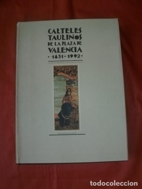 Tauromaquia: CARTELES TAURINOS DE LA PLAZA DE TOROS DE VALENCIA 1831-1992 (TAUROMAQUIA)