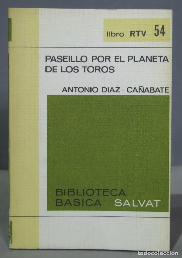 Tauromachia: PASEILLO POR EL PLANETA DE LOS TOROS. ANTONIO DIAZ-CA&Ntilde;ABATE