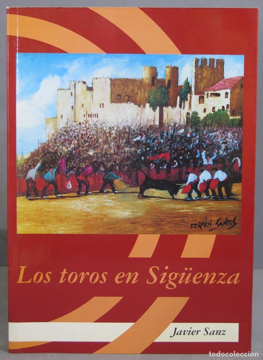Bullfighting: TOROS EN SIG&Uuml;ENZA. JAVIER SANZ. DEDICADO POR AUTOR