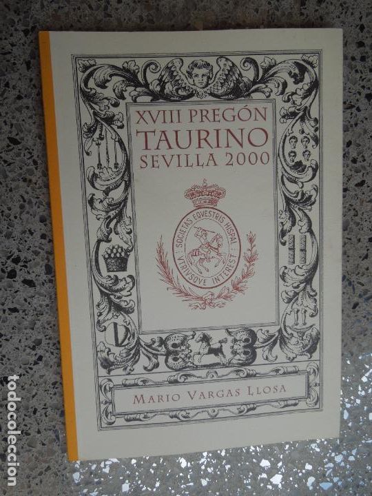 Tauromaquia: XVIII PREG&Oacute;N TAURINO- MARIO VARGAS LLOSA - SEVILLA 2000 - REAL MAESTRANZA DE CABALLER&Iacute;A DE SEVILLA.