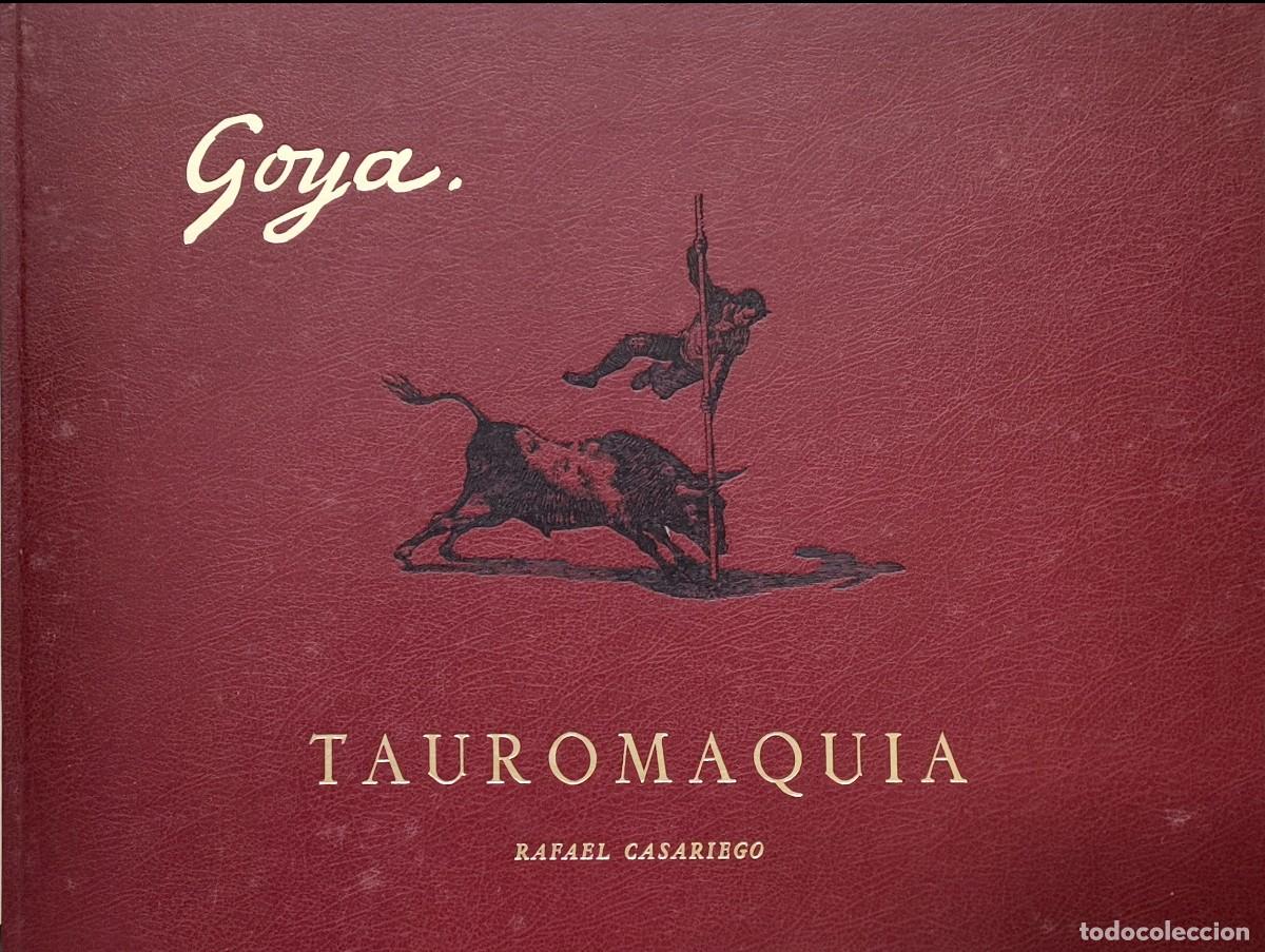 Tauromaquia: GOYA. TAUROMAQUIA (EDICION FACSIMIL) - CASARIEGO, RAFAEL - A-TO-1850