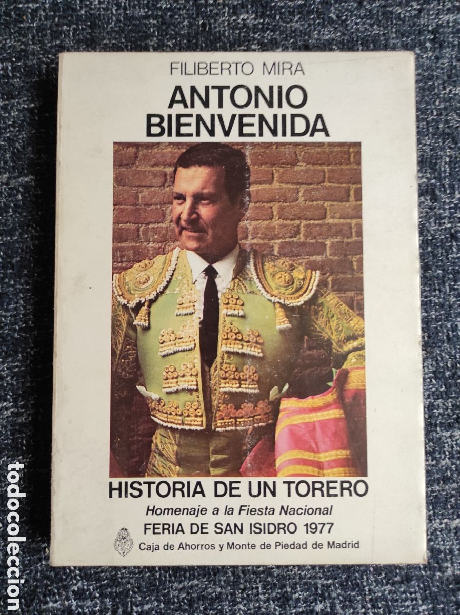 Tauromaquia: ANTONIO BIENVENIDA, HISTORIA DE UN TORERO. / FILIBERTO MIRA. - TAUROMAQUIA