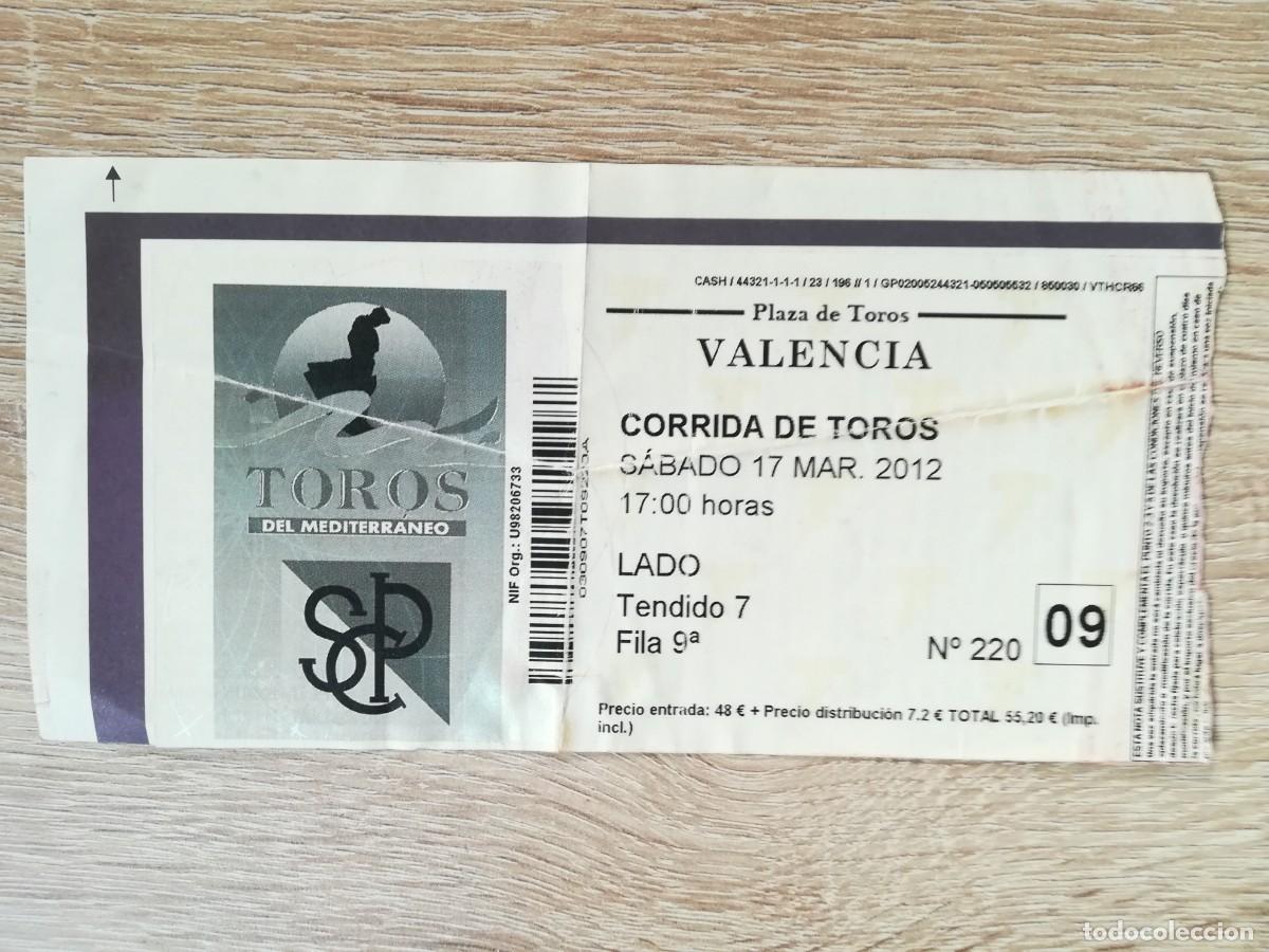 Tauromaquia: ENTRADA CORRIDA DE TOROS FALLAS 17 DE MARZO 2012 - PLAZA TOROS VAL&Egrave;NCIA - A&Ntilde;O 2012.