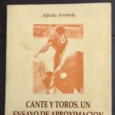 Tauromaquia: CANTE Y TOROS, UN ENSAYO DE APROXIMACIÓN - ALFREDO ARREBOLS
