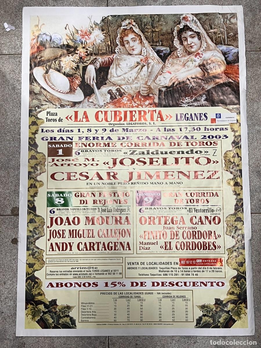 Tauromaquia: CARTEL. PLAZA TOROS LA CUBIERTA. LEGANES. 2003. JOSELITO, JOAO MAUJRA, ORTEGA CANO, ANDY CATAGENA,