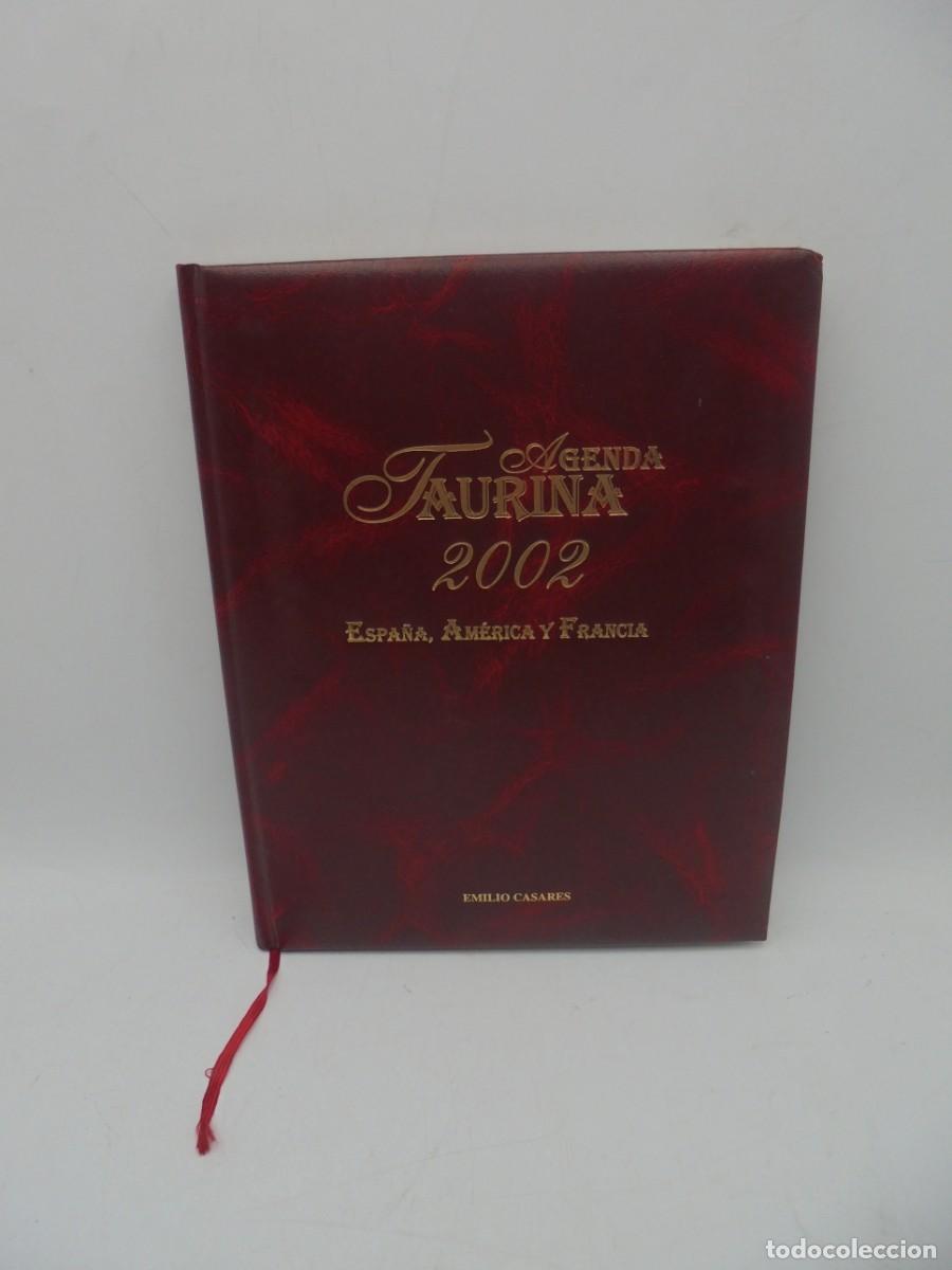 Tauromaquia: AGENDA TAURINA 2002. ESPA&Ntilde;A, AMERICA Y FRANCIA. EMILIO CASARES. PAGS : 224.