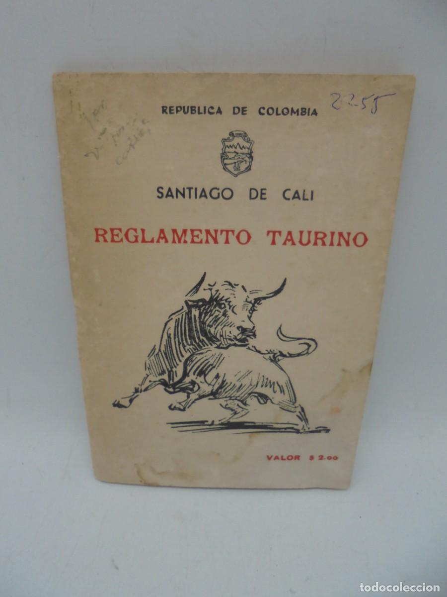 Bullfighting: REGLAMENTO TAURINO. REPUBLICA DE COLOMBIA, SANTIAGO CALI. 1967. PAGS : 47.