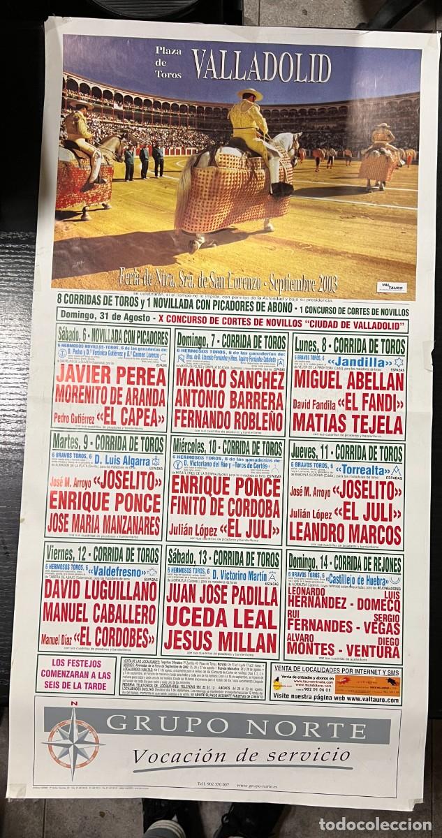 Tauromaquia: CARTEL. PLAZA TOROS VALLADOLID. FERIA SAN LORENZO 2003. EL CAPEA, EL JULI, JOSELITO, EL DORDOBES