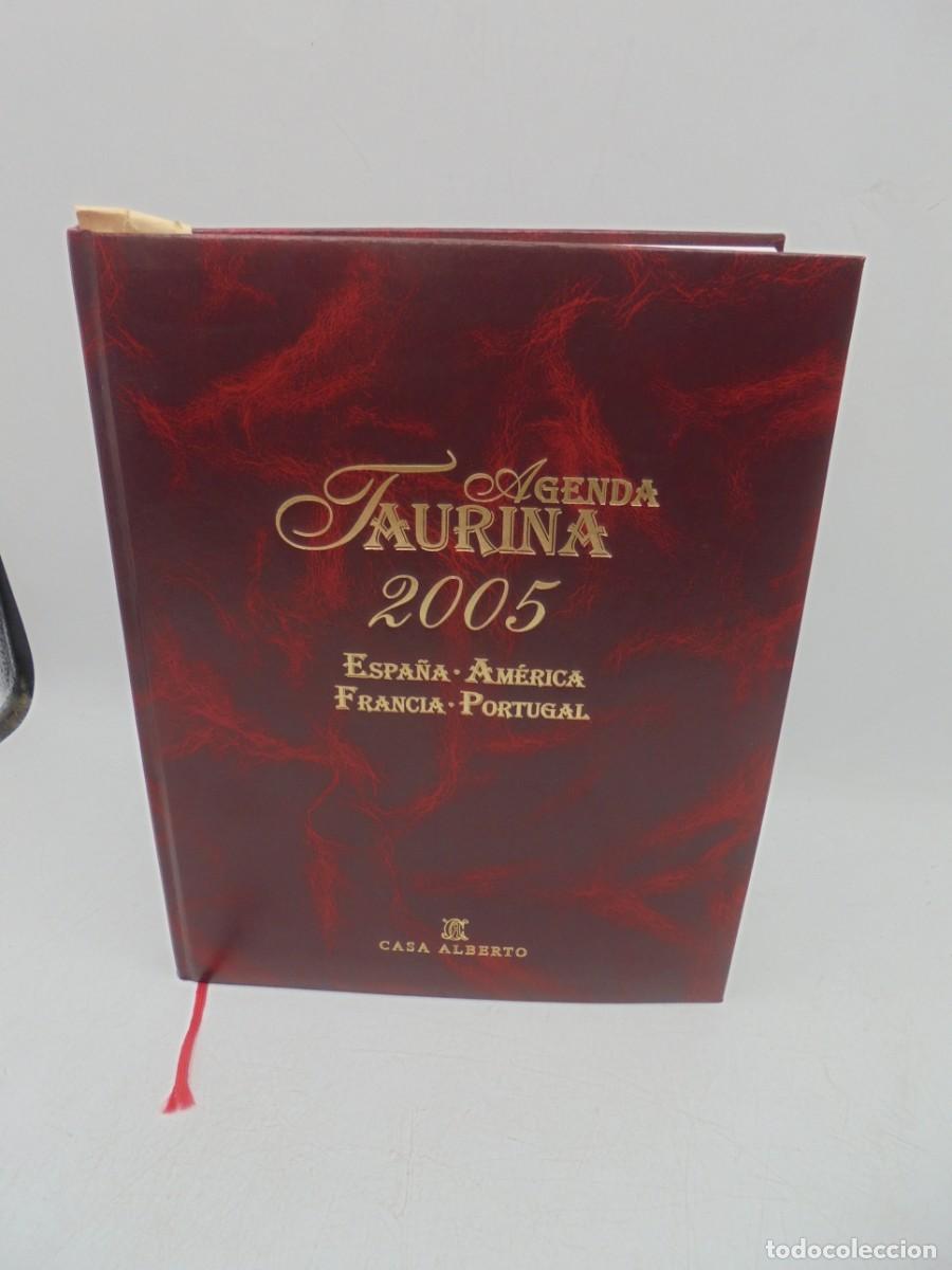 Tauromaquia: AGENDA TAURINA 2005. ESPA&Ntilde;A, AMERICA Y FRANCIA. CASA ALBERTO. PAGS : 271.