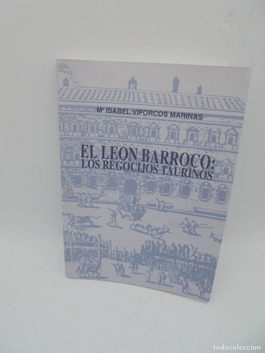 Tauromaquia: EL LEON BARROCO : LOS REGOCIJOS TAURINOS. M&ordf; ISABEL VIFORCOS MARINAS. 1992. PAGS: 246.