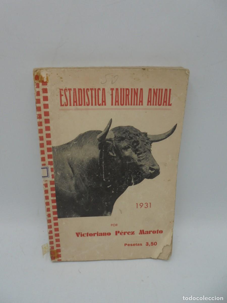 Tauromaquia: ESTADISTICA TAURINA ANUAL. VICTORIANO PEREZ MAROTO. 1931. PAGS: 249.