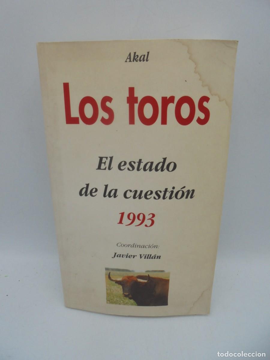 Tauromaquia: LOS TOROS. EL ESTADO DE LA CUESTION. AKAL. JAVIER VILLAN. 1993. PAGS : 335.