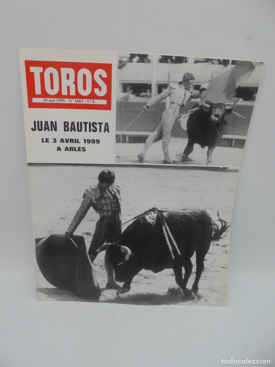 Tauromaquia: REVISTA TOROS. 28 MAI 1999. N&ordm; 1603. EN FRANCES. JUAN BAUTISTA. LE 3 AVRIL 1999 A ARLES.