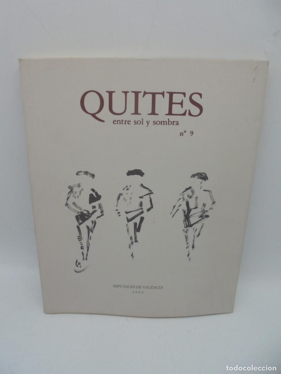 Tauromaquia: QUITES. ENTRE SOL Y SOMBRA. DIPUTACION DE VALENCIA. N&ordm;9. 1992. PAGS : 80.