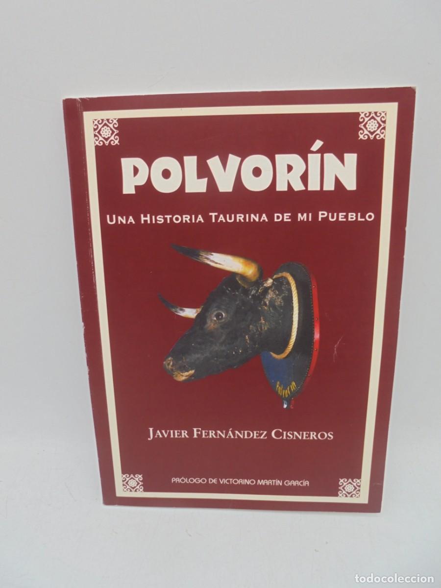 Tauromaquia: POLVORIN. UNA HISTORIA TAURINA DE MI PUEBLO. JAVIER FERNANDEZ CISNEROS. PAGS: 70. 500 EJEMPLARES.