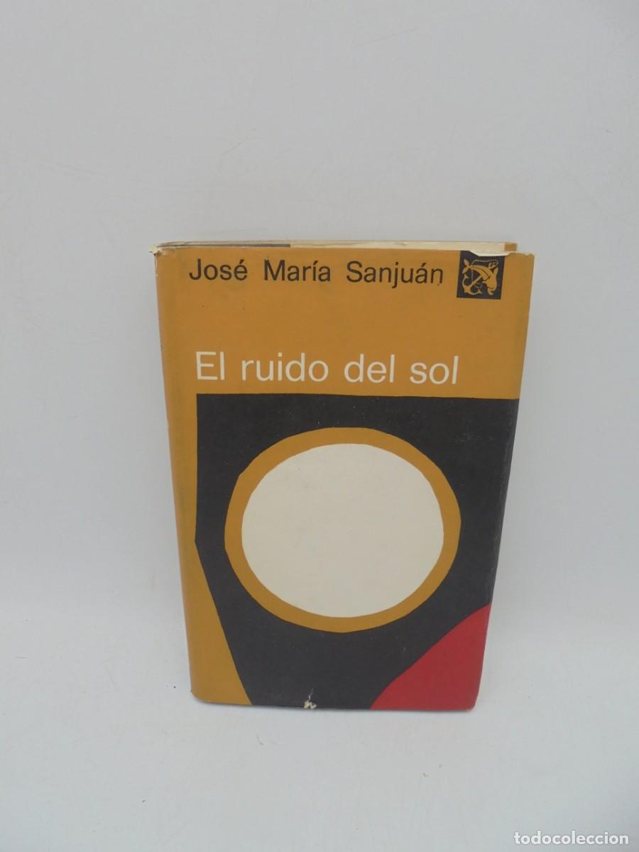 Tauromaquia: EL RUIDO DEL SOL. JOSE MARIA SANJUAN. 1971. PAGS : 185.