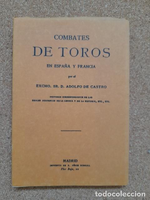 Tauromaquia: Combates de toros en Espa&ntilde;a y Francia. Castro (Adolfo de) Valencia, 1992.