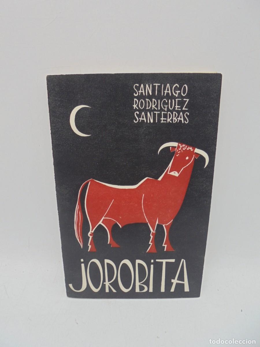 Tauromachie: JOROBITA. SANTIAGO RODRIGUEZ SANTERBAS. 1960. PAGS : 76.