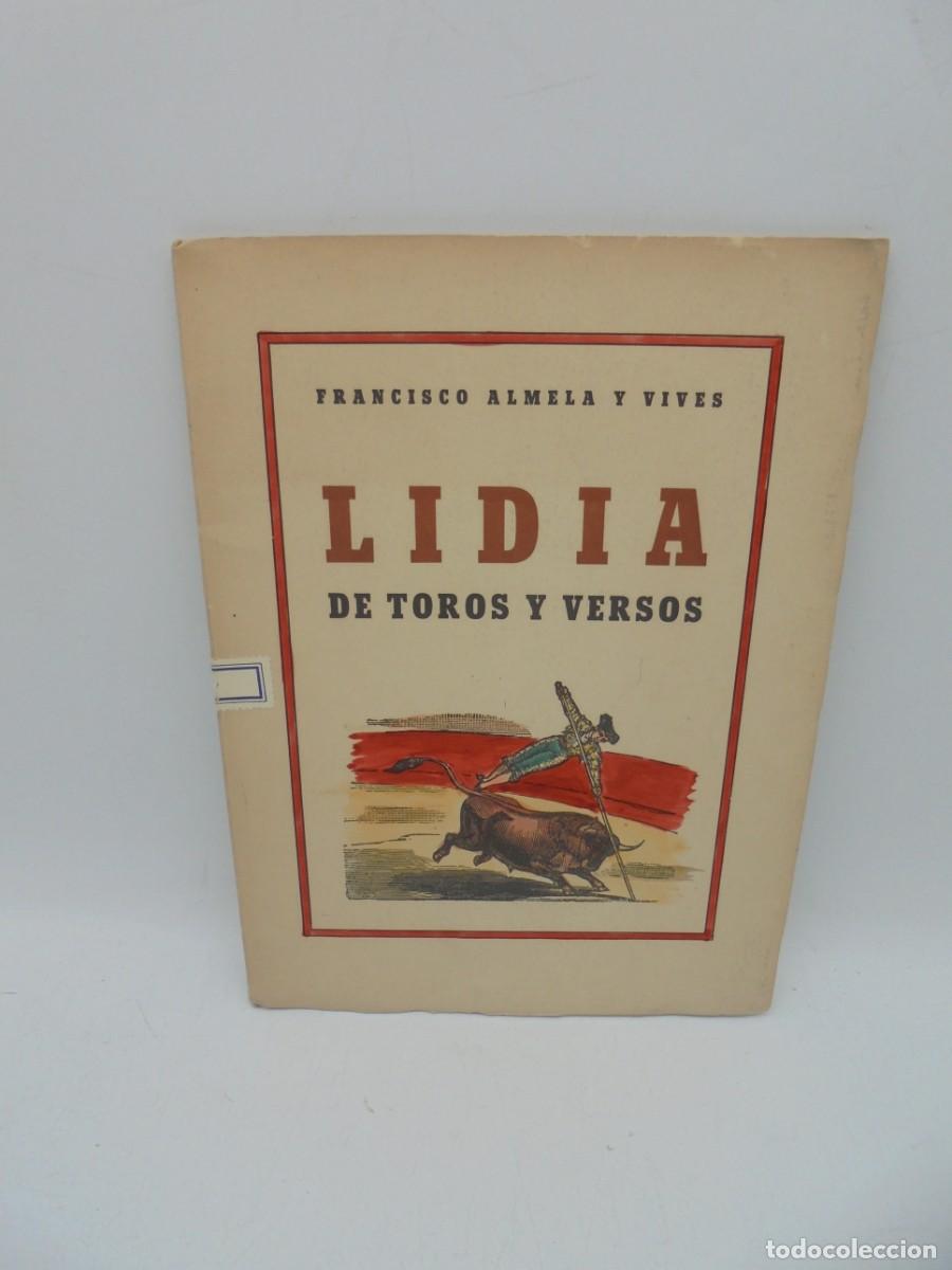 Tauromaquia: LIDIA DE TOROS Y VERSOS. FRANCISCO ALMELA Y VIVES. 1945. PAGS : 28.