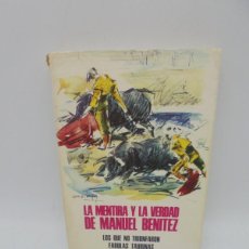 Tauromaquia: LA MENTIRA Y LA VERDAD DE MANUEL BENITEZ. ALFONSO MARCOS, PLATILLERITO. 1968. PAGS : 301.
