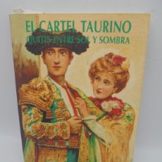 Tauromaquia: EL CARTEL TAURINO QUITES ENTRE SOL Y SOMBRA. SOCIEDAD EDITORIAL ELECTA. 1998. PAGS : 201.