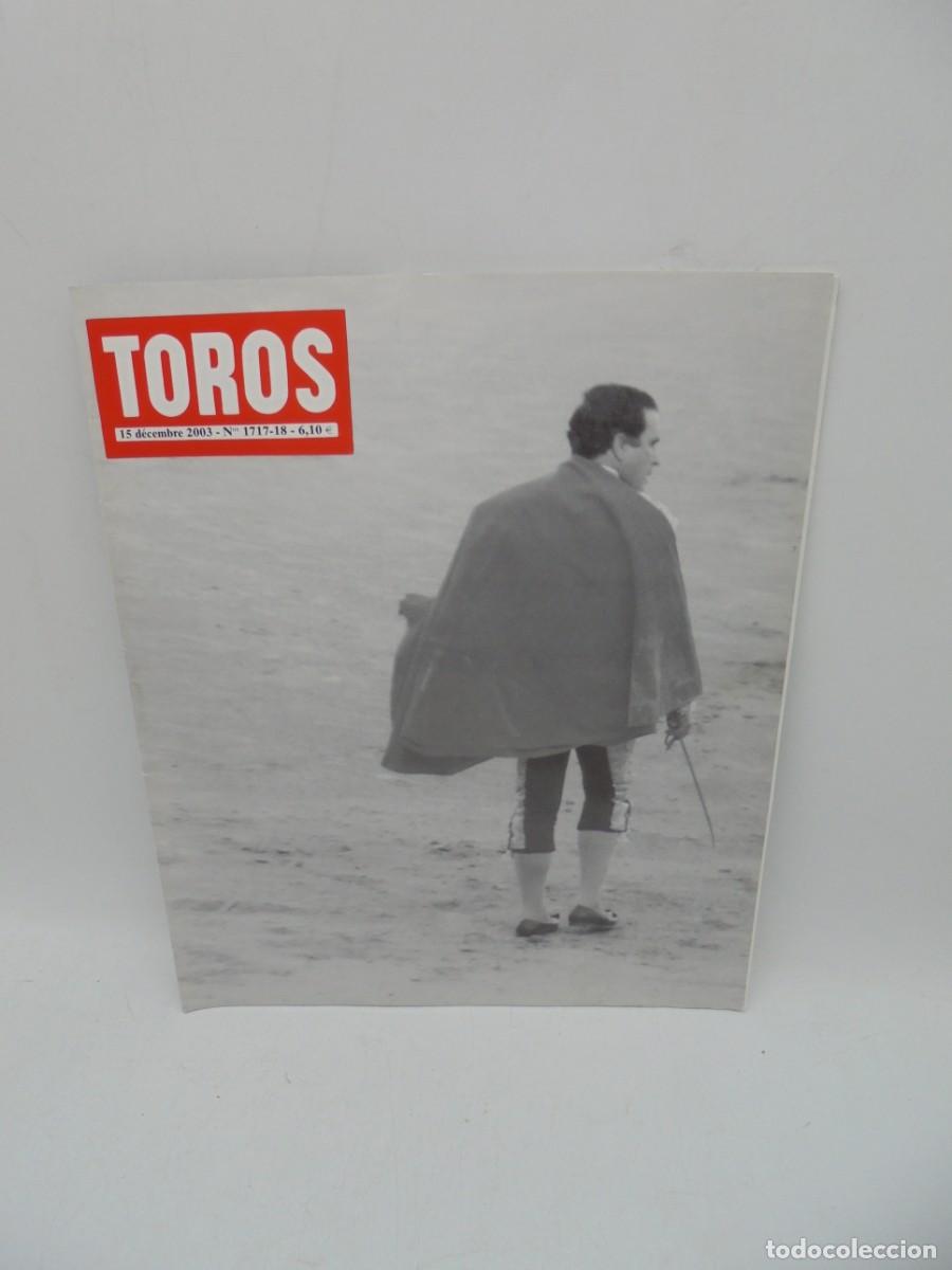 Tauromaquia: REVISTA TOROS. 15 DECEMBRE 2003. N&ordm; 1717-18. EN FRANCES.