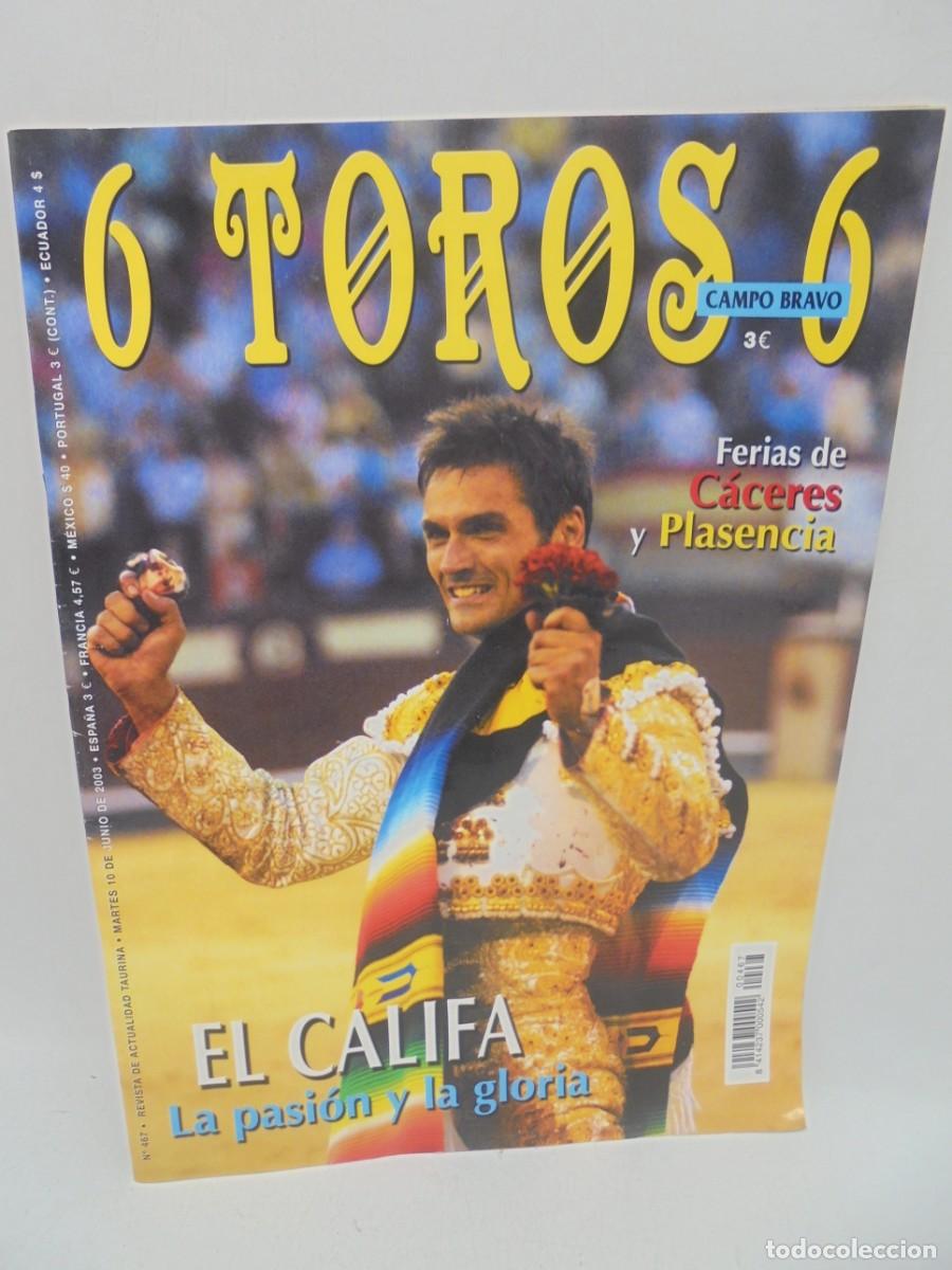 Tauromaquia: REVISTA 6 TOROS 6. N&ordm;467. 2003. EL CALIFA, LA PASION Y LA GLORIA. FERIA DE CACERES Y PLASENCIA.