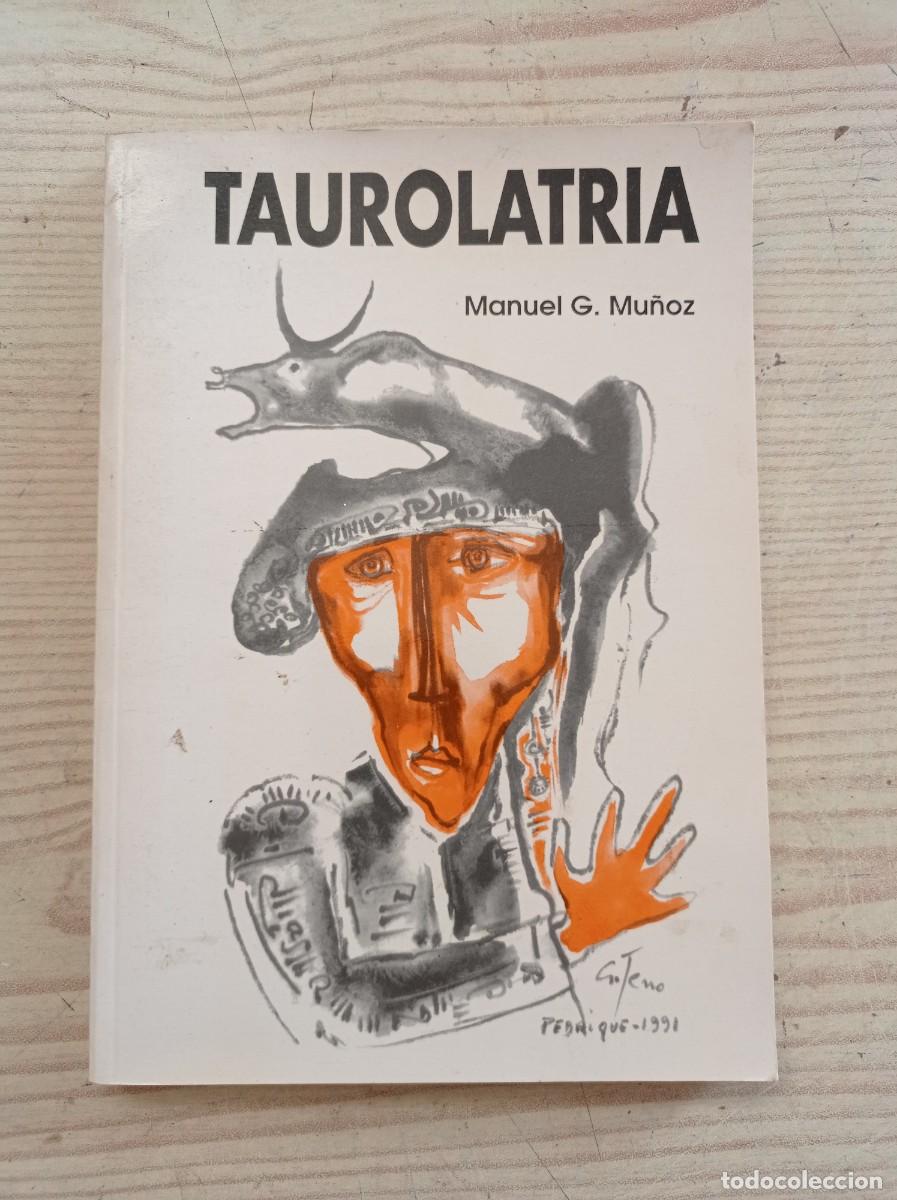 Stierkampf: Taurolatria - Manuel G. Mu&ntilde;oz - 1992