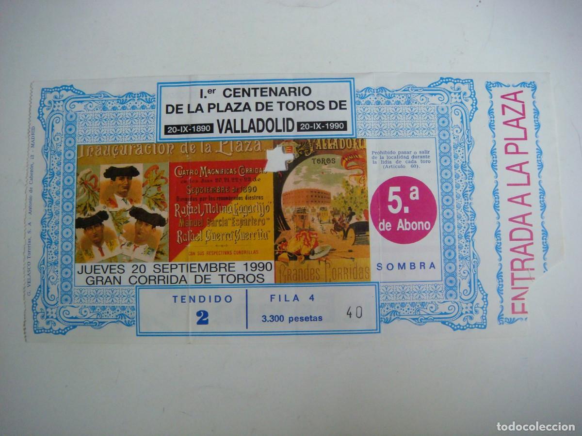 Tauromaquia: ENTRADA DE TOROS 1&ordm; CENTENARIO DE LA PLAZA DE VALLADOLID 20 -11-1990 -