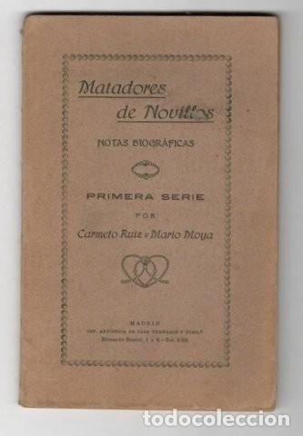 Tauromaquia: RUIZ, CARMELO Y MOYA, MARIO: MATADORES DE NOVILLOS. NOTAS BIOGR&Aacute;FICAS. PRIMERA SERIE (Y &Uacute;NICA). 1916