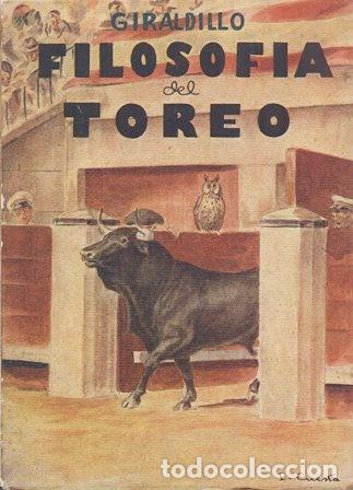 Tauromaquia: FILOSOFIA DEL TOREO (ESPA&Ntilde;A, PORTUGAL, FRANCIA, AMERICA) - GIRALDILLO - A-TO-2048