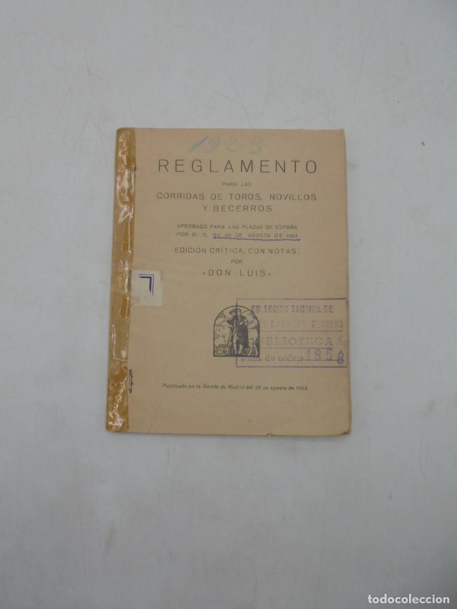 Bullfighting: REGLAMENTO PARA LAS CORRIDAS DE TOROS, NOVILLOS Y BECERROS. DON LUIS. 1923. PAGS : 51.